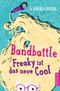 Bandbattle - Freaky ist das neue Cool Cover des Buches Bandbattle - Freaky ist das neue Cool (ISBN: 9783791519685)