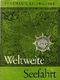 Weltweite Seefahrt Cover des Buches Weltweite Seefahrt (ISBN: 9783793413769)