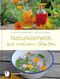 Naturkosmetik aus meinem Garten Cover des Buches Naturkosmetik aus meinem Garten (ISBN: 9783799507431)