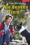 Wie denken Tiere? Cover des Buches Wie denken Tiere? (ISBN: 9783800074259)