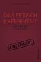 Das Fetisch-Experiment Cover des Buches Das Fetisch-Experiment (ISBN: 9783800076383)