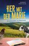 Her mit der Marie Cover des Buches Her mit der Marie (ISBN: 9783800090280)