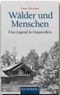 Wälder und Menschen Cover des Buches Wälder und Menschen (ISBN: 9783800331659)