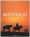 Abenteuer Reiter - Mit Pferden von Argentinien bis Alaska Cover des Buches Abenteuer Reiter - Mit Pferden von Argentinien bis Alaska (ISBN: 9783800348091)