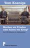 Machen wir Frieden oder haben wir Krieg? Cover des Buches Machen wir Frieden oder haben wir Krieg? (ISBN: 9783803136374)