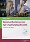 Kommunikationspraxis für Ernährungsfachkräfte Cover des Buches Kommunikationspraxis für Ernährungsfachkräfte (ISBN: 9783804735026)
