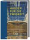 Häuser für die Ewigkeit Cover des Buches Häuser für die Ewigkeit (ISBN: 9783805352611)