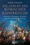 Die Geburt des römischen Kaiserreichs Cover des Buches Die Geburt des römischen Kaiserreichs (ISBN: 9783806245387)