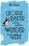 George Baxter und das unerhörte Wunder der Liebe Cover des Buches George Baxter und das unerhörte Wunder der Liebe (ISBN: 9783809027027)