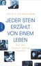 Jeder Stein erzählt von einem Leben Cover des Buches Jeder Stein erzählt von einem Leben (ISBN: 9783809027690)