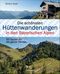 Die schönsten Hüttenwanderungen in den Bayerischen Alpen. 50 Touren für die ganze Familie. Aktualisiert 2020. Allgäuer, Ammergauer, Berchtesgadener, Chiemgauer Alpen, Karwendel und Wettersteingebirge Cover des Buches Die schönsten Hüttenwanderungen in den Bayerischen Alpen. 50 Touren für die ganze Familie. Aktualisiert 2020. Allgäuer, Ammergauer, Berchtesgadener, Chiemgauer Alpen, Karwendel und Wettersteingebirge (ISBN: 9783809438601)