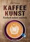 Kaffeekunst - einfach selber machen - mit 450 farbigen Schritt-für-Schritt-Fotos Cover des Buches Kaffeekunst - einfach selber machen - mit 450 farbigen Schritt-für-Schritt-Fotos (ISBN: 9783809439486)