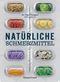 Natürliche Schmerzmittel. Umfassende Hilfe. Von Arthritis bis Zahnschmerzen Cover des Buches Natürliche Schmerzmittel. Umfassende Hilfe. Von Arthritis bis Zahnschmerzen (ISBN: 9783809441267)