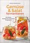 Gemüse und Salat fermentieren. Die besten Rezepte für milchsauer Eingelegtes Cover des Buches Gemüse und Salat fermentieren. Die besten Rezepte für milchsauer Eingelegtes (ISBN: 9783809445470)