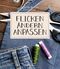 Flicken, ändern, anpassen Cover des Buches Flicken, ändern, anpassen (ISBN: 9783809447412)