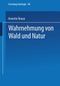 Wahrnehmung von Wald und Natur Cover des Buches Wahrnehmung von Wald und Natur (ISBN: 9783810025838)