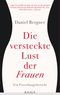 Die versteckte Lust der Frauen Cover des Buches Die versteckte Lust der Frauen (ISBN: 9783813506150)
