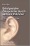 Erfolgreiche Gespräche durch aktives Zuhören Cover des Buches Erfolgreiche Gespräche durch aktives Zuhören (ISBN: 9783816932451)