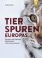 Tierspuren Europas Cover des Buches Tierspuren Europas (ISBN: 9783818600907)