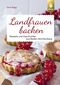 Landfrauen backen Cover des Buches Landfrauen backen (ISBN: 9783818611347)