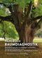 Handbuch Baumdiagnostik: Baumbiologische Grundlagen verstehen, Symptome erkennen und für die Baumkontrolle & -beurteilung nutzen Cover des Buches Handbuch Baumdiagnostik: Baumbiologische Grundlagen verstehen, Symptome erkennen und für die Baumkontrolle & -beurteilung nutzen (ISBN: 9783818614379)