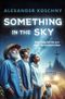 Something in the Sky Cover des Buches Something in the Sky (ISBN: 9783819789700)