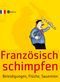 Französisch schimpfen Cover des Buches Französisch schimpfen (ISBN: 9783821849614)