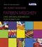 Die Kunst-Akademie - Farben mischen Cover des Buches Die Kunst-Akademie - Farben mischen (ISBN: 9783824113774)