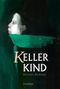 Kellerkind Cover des Buches Kellerkind (ISBN: 9783825179700)