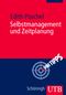 Selbstmanagement und Zeitplanung Cover des Buches Selbstmanagement und Zeitplanung (ISBN: 9783825234300)