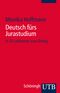 Deutsch fürs Jurastudium Cover des Buches Deutsch fürs Jurastudium (ISBN: 9783825240844)