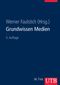 Grundwissen Medien Cover des Buches Grundwissen Medien (ISBN: 9783825281694)