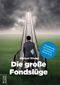 Die große Fondslüge Cover des Buches Die große Fondslüge (ISBN: 9783828837287)
