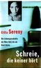 Schreie, die keiner hört. Die Lebensgeschichte der Mary Bell, die als Kind tötete. Cover des Buches Schreie, die keiner hört. Die Lebensgeschichte der Mary Bell, die als Kind tötete. (ISBN: 9783828969704)