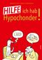Hilfe, ich hab' Hypochonder Cover des Buches Hilfe, ich hab' Hypochonder (ISBN: 9783830334521)