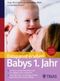 Entspannt erleben: Babys 1. Jahr Cover des Buches Entspannt erleben: Babys 1. Jahr (ISBN: 9783830431503)
