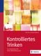 Kontrolliertes Trinken Cover des Buches Kontrolliertes Trinken (ISBN: 9783830469230)