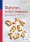 Diabetes einfach wegessen Cover des Buches Diabetes einfach wegessen (ISBN: 9783830469711)