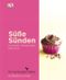 Süße Sünden – Cupcakes, Cheesecakes, Pies & Co. Cover des Buches Süße Sünden – Cupcakes, Cheesecakes, Pies & Co. (ISBN: 9783831021314)