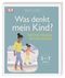 Was denkt mein Kind? Cover des Buches Was denkt mein Kind? (ISBN: 9783831037957)
