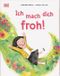 Ich mach dich froh! Cover des Buches Ich mach dich froh! (ISBN: 9783831048663)