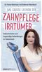 Das große Lexikon der Zahnpflege Irrtümer Cover des Buches Das große Lexikon der Zahnpflege Irrtümer (ISBN: 9783831204892)