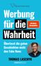 Werbung für die Wahrheit (SPIEGEL-Bestseller) Cover des Buches Werbung für die Wahrheit (SPIEGEL-Bestseller) (ISBN: 9783831206322)
