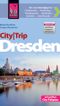 Reise Know-How CityTrip Dresden Cover des Buches Reise Know-How CityTrip Dresden (ISBN: 9783831725786)