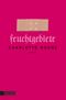 Feuchtgebiete Cover des Buches Feuchtgebiete (ISBN: 9783832164225)