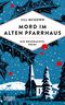 Mord im alten Pfarrhaus Cover des Buches Mord im alten Pfarrhaus (ISBN: 9783832198848)