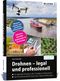 Drohnen - legal und professionell Cover des Buches Drohnen - legal und professionell (ISBN: 9783832803766)