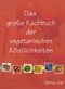 Das grosse Kochbuch der vegetarischen Köstlichkeiten Cover des Buches Das grosse Kochbuch der vegetarischen Köstlichkeiten (ISBN: 9783833413544)