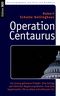 Operation Centaurus Cover des Buches Operation Centaurus (ISBN: 9783833482182)
