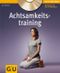 Achtsamkeitstraining (mit CD) Cover des Buches Achtsamkeitstraining (mit CD) (ISBN: 9783833818295)